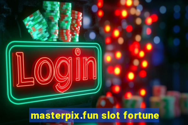 masterpix.fun slot fortune